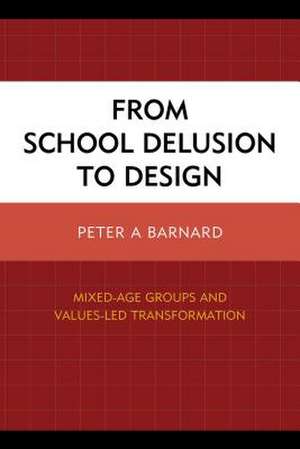 From School Delusion to Design de Peter A. Barnard