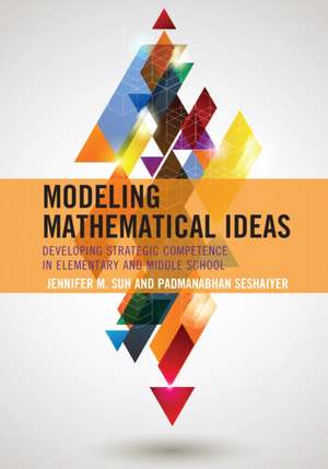 Modeling Mathematical Ideas de Jennifer M. Suh