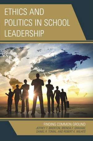 Ethics and Politics in School Leadership de Jeffrey Brierton