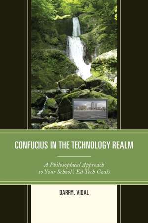 Confucius in the Technology Realm de Darryl Vidal