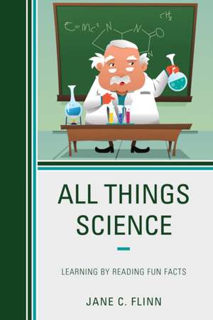 All Things Science de Jane C. Flinn