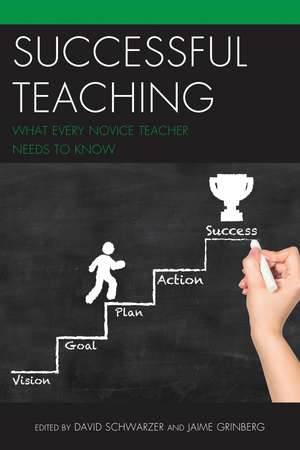 Successful Teaching: What Every Novice Teacher Needs to Know de David Schwarzer