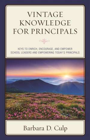 Vintage Knowledge for Principals de Barbara D. Culp