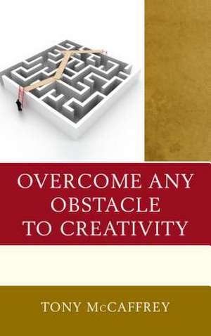 OVERCOME ANY OBSTACLE TO CREATPB de Tony McCaffrey