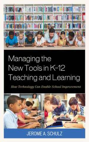 MANAGING NEW TOOLS IN K 12 TEAPB de Jerome A. Schulz