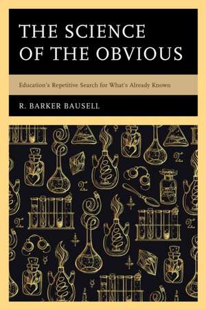 SCIENCE OF THE OBVIOUS EDUCATIPB de R. BarkerPh.D. Bausell