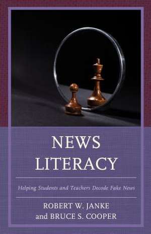 NEWS LITERACY HELPING STUDENTSCB de Robert W. Janke