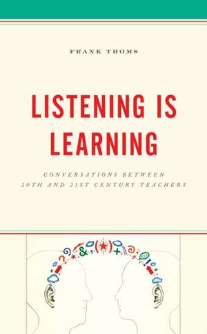 Listening is Learning de Frank Thoms