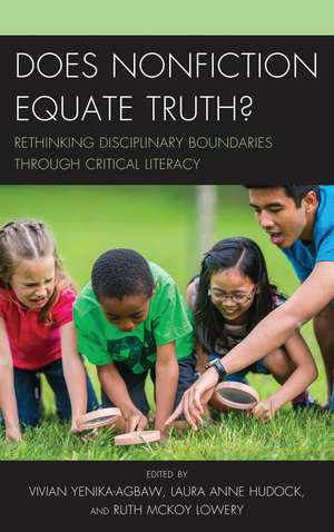 Does Nonfiction Equate Truth?: Rethinking Disciplinary Boundaries through Critical Literacy de Vivian Yenika-Agbaw