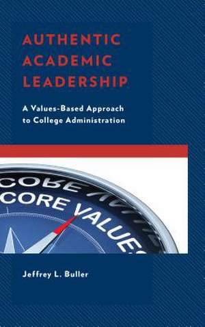 AUTHENTIC ACADEMIC LEADERSHIP de Jeffrey L. Buller