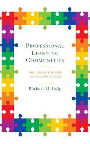 PROFESSIONAL LEARNING COMMUNITPB de Barbara D. Culp