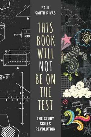 This Book Will Not Be on the Test de Paul Smith Rivas