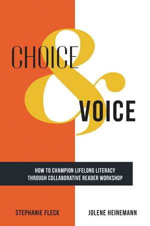 Choice & Voice: How to Champion Lifelong Literacy through Collaborative Reader Workshop de Stephanie Fleck