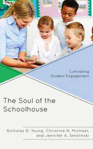 Soul of the Schoolhouse de Jennifer A. Smolinski