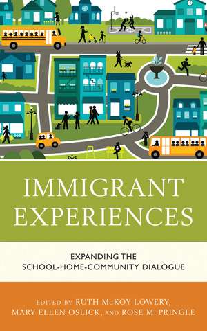 Immigrant Experiences: Expanding the School-Home-Community Dialogue de Ruth McKoy Lowery