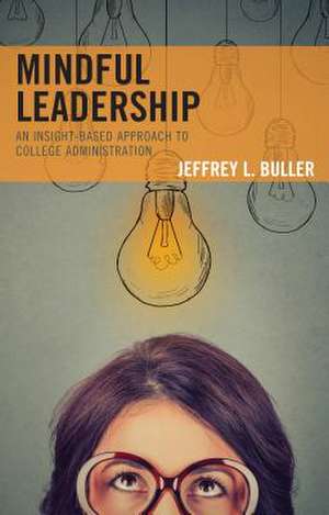 MINDFUL LEADERSHIPAN INSIGHT de Jeffrey L. Buller