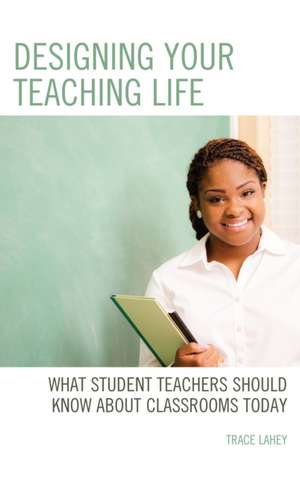 Designing your Teaching Life de Trace Lahey