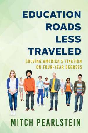 EDUCATION ROADS LESS TRAVELEDPB de Mitch Pearlstein