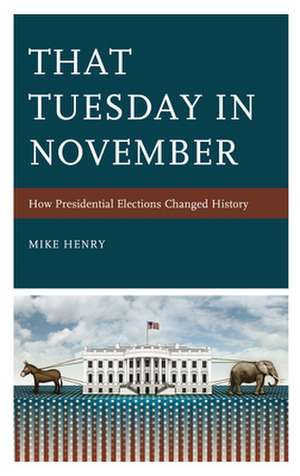 THAT TUESDAY IN NOVEMBER HOW de Mike Henry