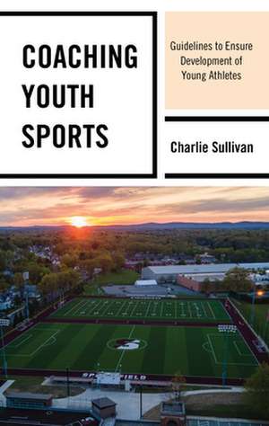 Coaching Youth Sports de Charlie Sullivan