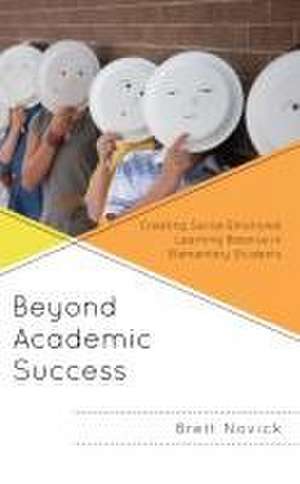 Beyond Academic Success de Brett Novick