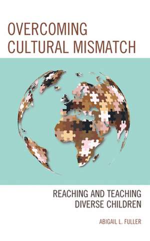 Overcoming Cultural Mismatch de Abigail L. Fuller