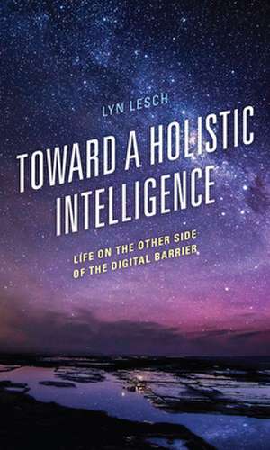 Toward a Holistic Intelligence de Lyn Lesch