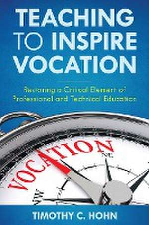 Teaching to Inspire Vocation de Timothy C. Hohn