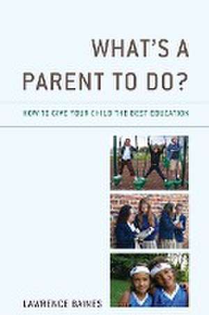 Baines, L: What's a Parent to Do? de Lawrence Baines