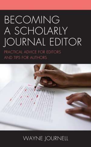 Becoming a Scholarly Journal Editor de Wayne Journell