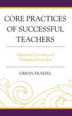 Core Practices of Successful Teachers de Urban Fraefel