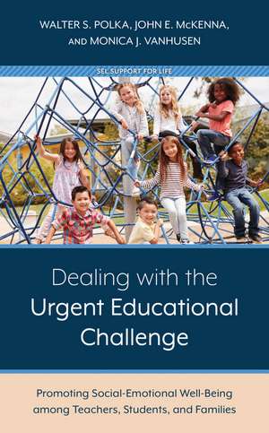 Dealing with the Urgent Educational Challenge: Promoting Social-Emotional Well-Being among Teachers, Students, and Families de Walter S. Polka
