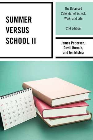 Summer versus School II: The Balanced Calendar of School, Work and Life de James Pedersen