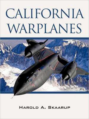 California Warplanes de Harold Skaarup