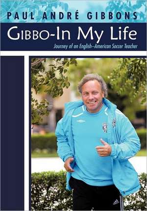 Gibbo-In My Life de Paul Andr Gibbons