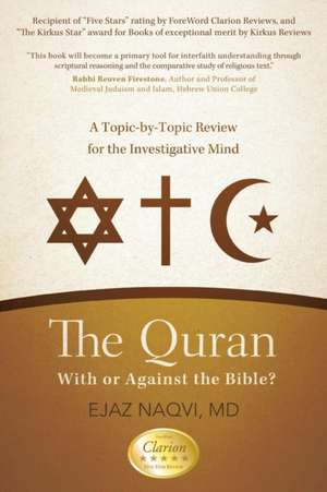 The Quran: A Topic-By-Topic Review for the Investigative Mind de Ejaz Naqvi MD