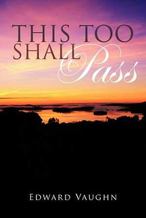 This Too Shall Pass de Edward Vaughn