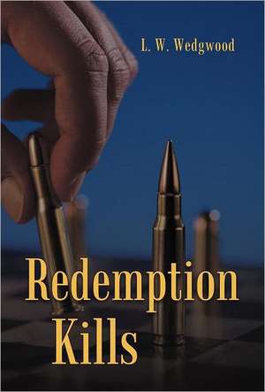 Redemption Kills de L. W. Wedgwood