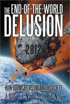 The End-Of-The-World Delusion de Justin Deering