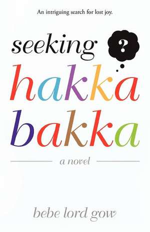 Seeking Hakka Bakka de Bebe Lord Gow