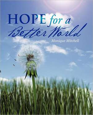 Hope for a Better World de Monique Mitchell