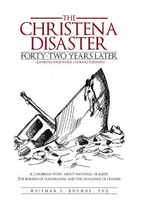 The Christena Disaster Forty-Two Years Later-Looking Backward, Looking Forward de Whitman T. Browne Phd