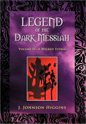 Legend of the Dark Messiah de J. Johnson Higgins