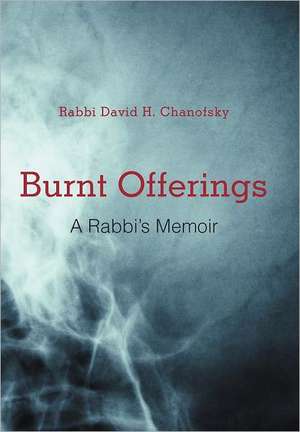 Burnt Offerings de Rabbi David H. Chanofsky