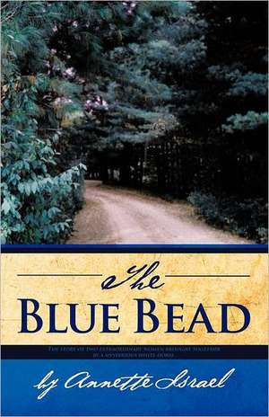 The Blue Bead de Annette Israel