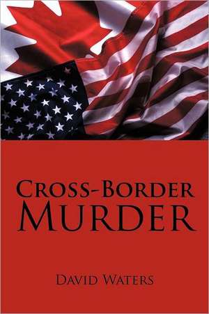 Cross-Border Murder de David Waters