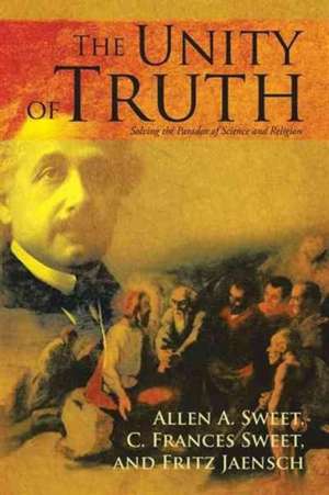 The Unity of Truth de Allen A. Sweet