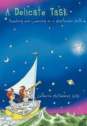 A Delicate Task de Catherine McTamaney Ed. D.