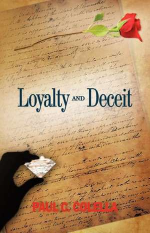 Loyalty and Deceit de Paul C. Colella