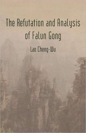 The Refutation and Analysis of Falun Gong de Lao Cheng-Wu